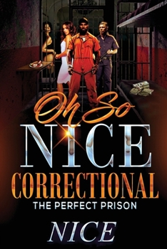 Paperback Oh So Nice Correctional: The Perfect Prison Book