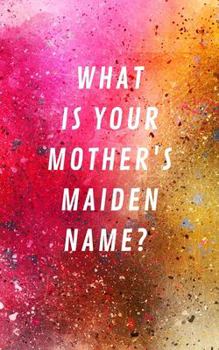 Paperback What Is Your Mother's Maiden Name?: Internet Address & Password Log Book Tracker Notebook Gift Book