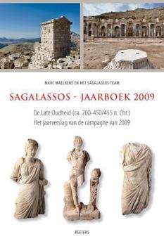 Paperback Sagalassos - Jaarboek 2009: de Late Oudheid (Ca. 200-450/455 N. Chr.). Het Jaarverslag Van de Campagne Van 2009 [Dutch] Book