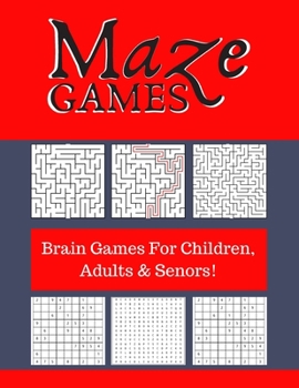 Paperback Maze Games: Brain Games For Children, Adults & Senors! Book