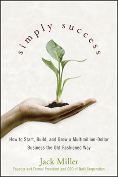 Hardcover Simply Success: How to Start, Build and Grow a Multimillion Dollar Business the Old-Fashioned Way Book