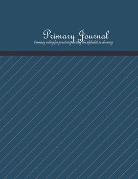 Primary journal: Handwriting Practice Composition and Drawing Notebook For  Early Creative Book for K-2 grade children.