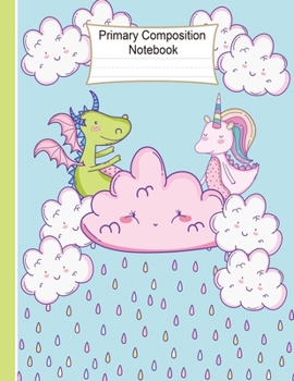 Paperback Primary Composition Notebook: Handwriting Practice Paper Journal: Cute Unicorn and Dragon Workbook Wide Ruled with Dashed Midline for Kids Preschool Book
