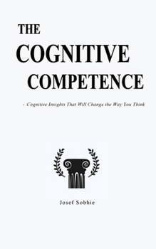 Paperback The Cognitive Competence: Cognitive Insights That Will Change the Way You Think Book
