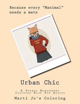 Urban Chic : A Stress Management Coloring Book for Adults