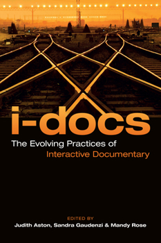 Paperback I-Docs: The Evolving Practices of Interactive Documentary Book