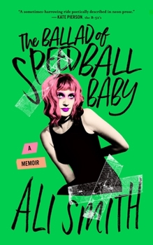 Hardcover The Ballad of Speedball Baby: A Memoir Book