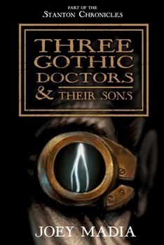 Paperback Three Gothic Doctors and Their Sons Book