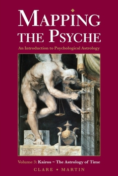 Paperback Mapping the Psyche 3: Kairos - the Astrology of Time Book
