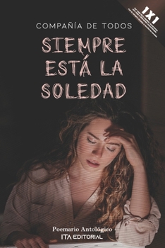 Paperback Siempre está la soledad: Compañía de todos [Spanish] Book