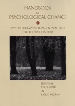 Hardcover Handbook of Psychological Change: Psychotherapy Processes & Practices for the 21st Century Book
