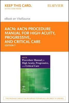 Printed Access Code Aacn Procedure Manual for High Acuity, Progressive, and Critical Care - Elsevier eBook on Vitalsource (Retail Access Card) Book