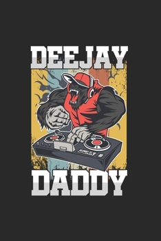 Deejay Daddy: Cool Animated Monkey DJ Design For Music lover Notebook Composition Book Novelty Gift (6"x9") Dot Grid Notebook to write in