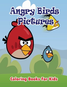 Paperback Angry Birds Pictures Coloring Books for Kids: Coloring Pages for Kids Book