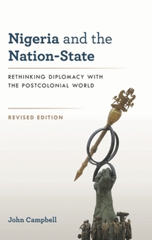 Paperback Nigeria and the Nation-State: Rethinking Diplomacy with the Postcolonial World Book