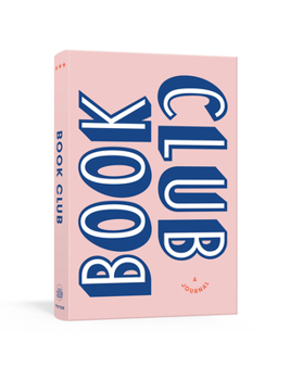 Diary Book Club: A Journal: Prepare For, Keep Track Of, and Remember Your Reading Discussions with 200 Book Recommendations and Meeting Activities Book