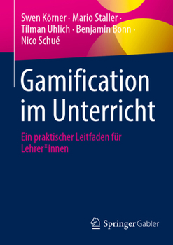 Paperback Gamification Im Unterricht: Ein Praktischer Leitfaden Für Lehrer*innen [German] Book