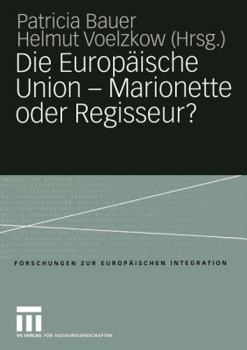 Die Europaische Union Marionette Oder Regisseur?: Festschrift Fur Ingeborg Tommel