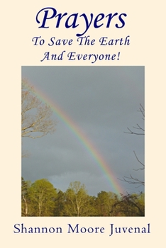Paperback Prayers To Save The Earth And Everyone! Book