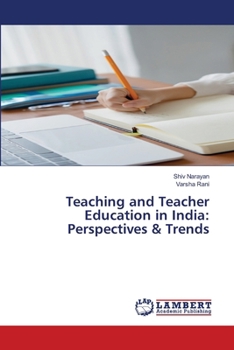 Paperback Teaching and Teacher Education in India: Perspectives & Trends Book