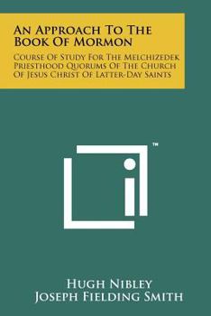 Paperback An Approach To The Book Of Mormon: Course Of Study For The Melchizedek Priesthood Quorums Of The Church Of Jesus Christ Of Latter-Day Saints Book