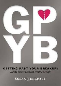 Paperback Getting Past Your Breakup: How To Bounce Back And Create a New Life Book
