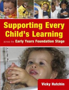 Paperback Supporting Every Child's Learning Across the Early Years Foundation Stage Book