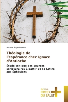 Paperback Théologie de l'espérance chez Ignace d'Antioche [French] Book