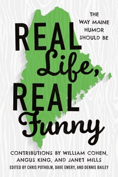 Paperback Real Life, Real Funny: The Way Maine Humor Should Be Book