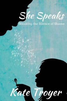 Paperback She Speaks: Breaking the Silence of Shame Book