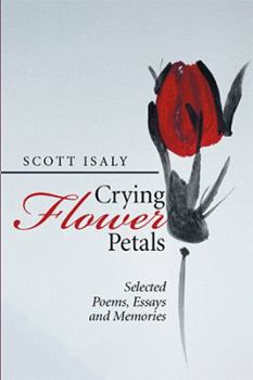 Paperback Crying Flower Petals: Selected Poems, Essays and Memories Book
