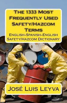 Paperback The 1333 Most Frequently Used Safety/Hazcom Terms: English-Spanish-English Safety/Hazcom Dictionary Book