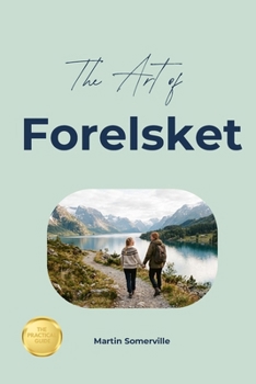 Paperback The Art of Forelsket: The Practical Guide. Book