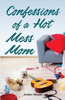 Paperback Confessions of a Hot Mess Mom Book