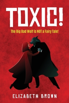 Paperback Toxic!: The Big Bad Wolf is NOT a Fairy Tale! Book