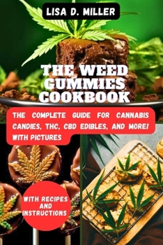 Paperback weed Gummies cookbook: the complete guide for cannabis, candies, THC, CBD edibles and more Book