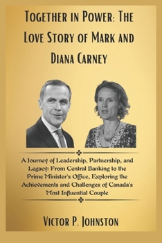 Together in Power: The Love Story of Mark and Diana Carney (The Carney Family Story)