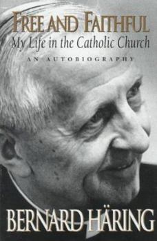 Hardcover Free and Faithful: My Life in the Catholic Church Book