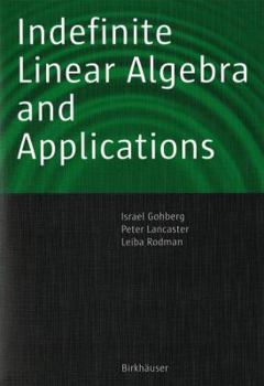 Paperback Indefinite Linear Algebra and Applications Book