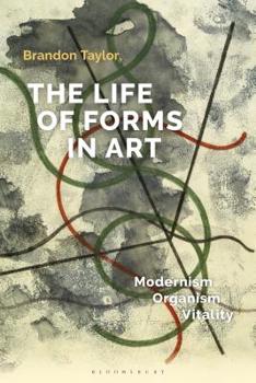 Paperback The Life of Forms in Art: Modernism, Organism, Vitality Book