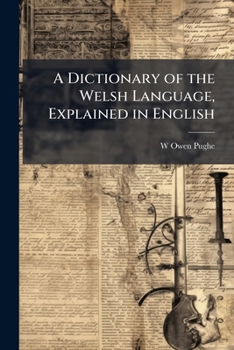 Paperback A Dictionary of the Welsh Language, Explained in English Book