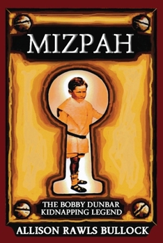 Paperback Mizpah: The Bobby Dunbar Kidnapping Legend Book
