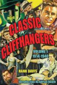 Paperback Classic Cliffhangers: Volume 1, 1914-1940 Book