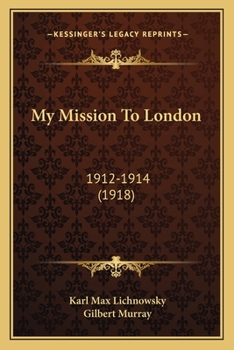 Paperback My Mission To London: 1912-1914 (1918) Book