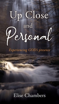 Paperback Up Close and Personal: Experiencing GOD's presence Book