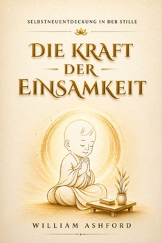 Paperback Die Kraft der Einsamkeit: Sich selbst im Schweigen wiederentdecken [German] Book