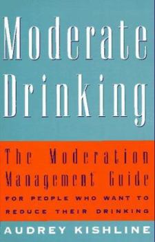 Paperback Moderate Drinking: The Moderation Management Guide for People Who Want to Reduce Their Drinkin G Book