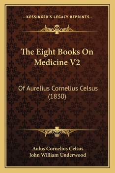 Paperback The Eight Books On Medicine V2: Of Aurelius Cornelius Celsus (1830) Book