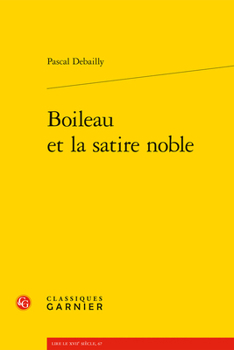 Paperback Boileau Et La Satire Noble [French] Book