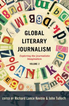 Paperback Global Literary Journalism: Exploring the Journalistic Imagination, Volume 2 Book